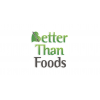 BETTER THAN FOODS